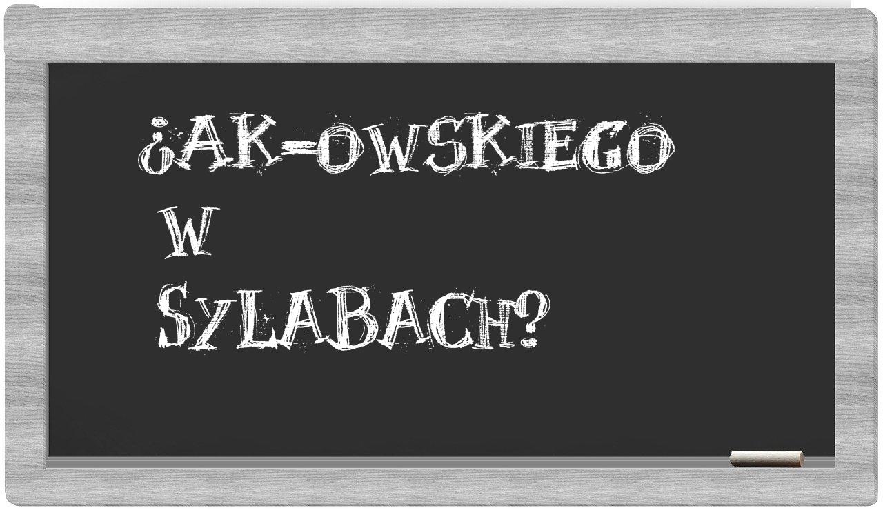 ¿AK-owskiego en sílabas?