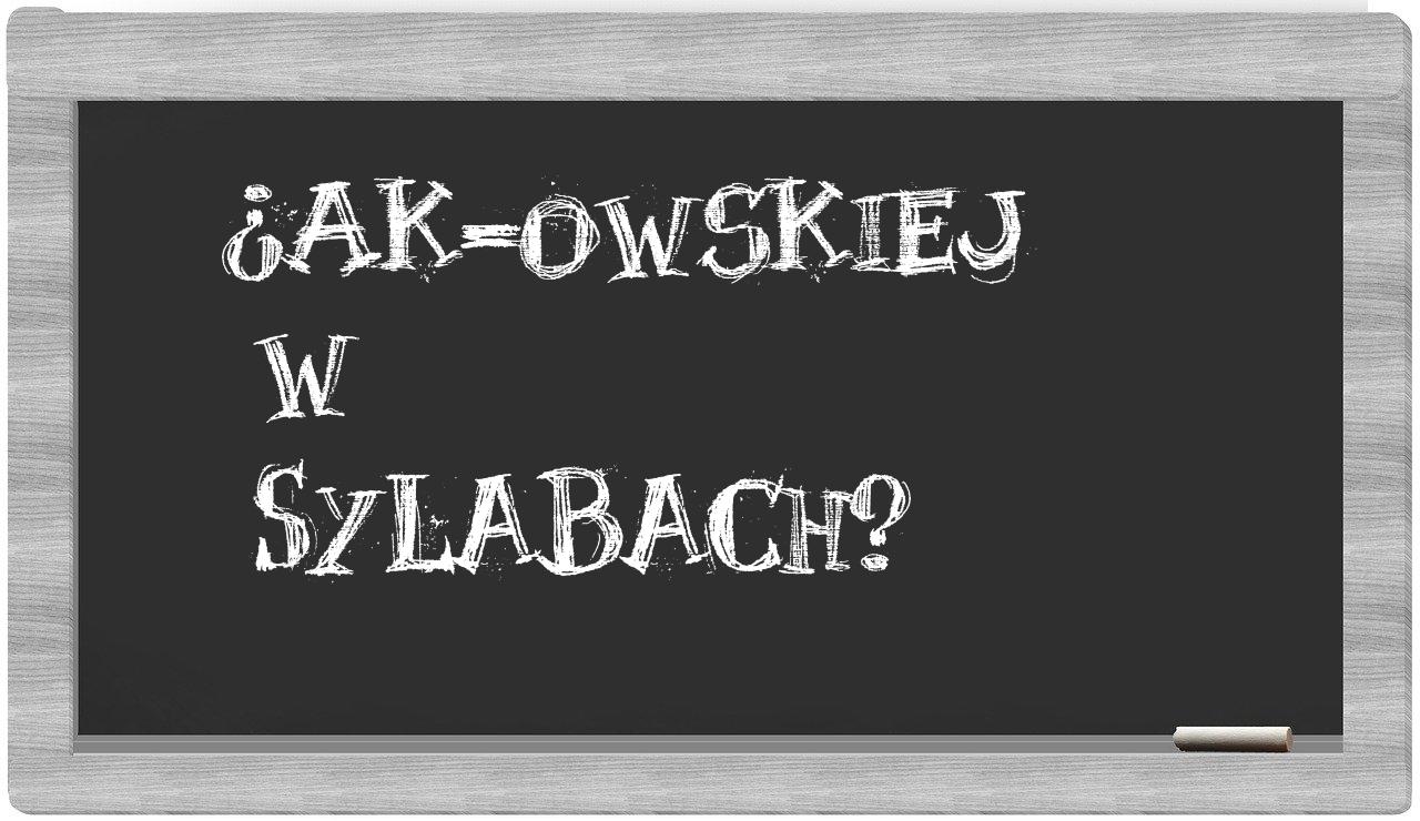 ¿AK-owskiej en sílabas?