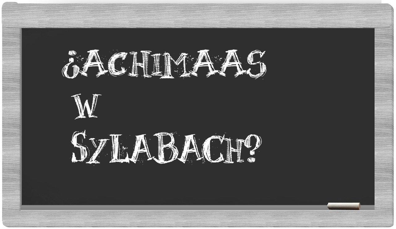 ¿Achimaas en sílabas?
