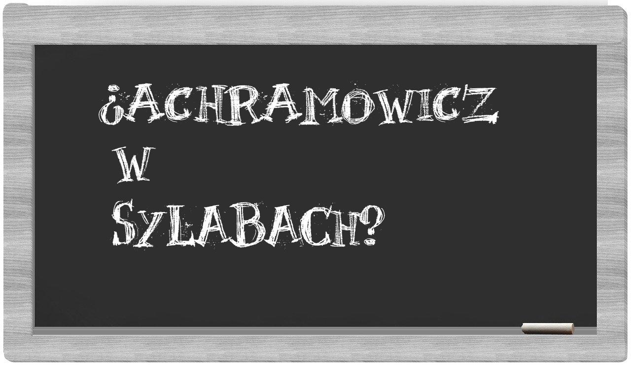 ¿Achramowicz en sílabas?