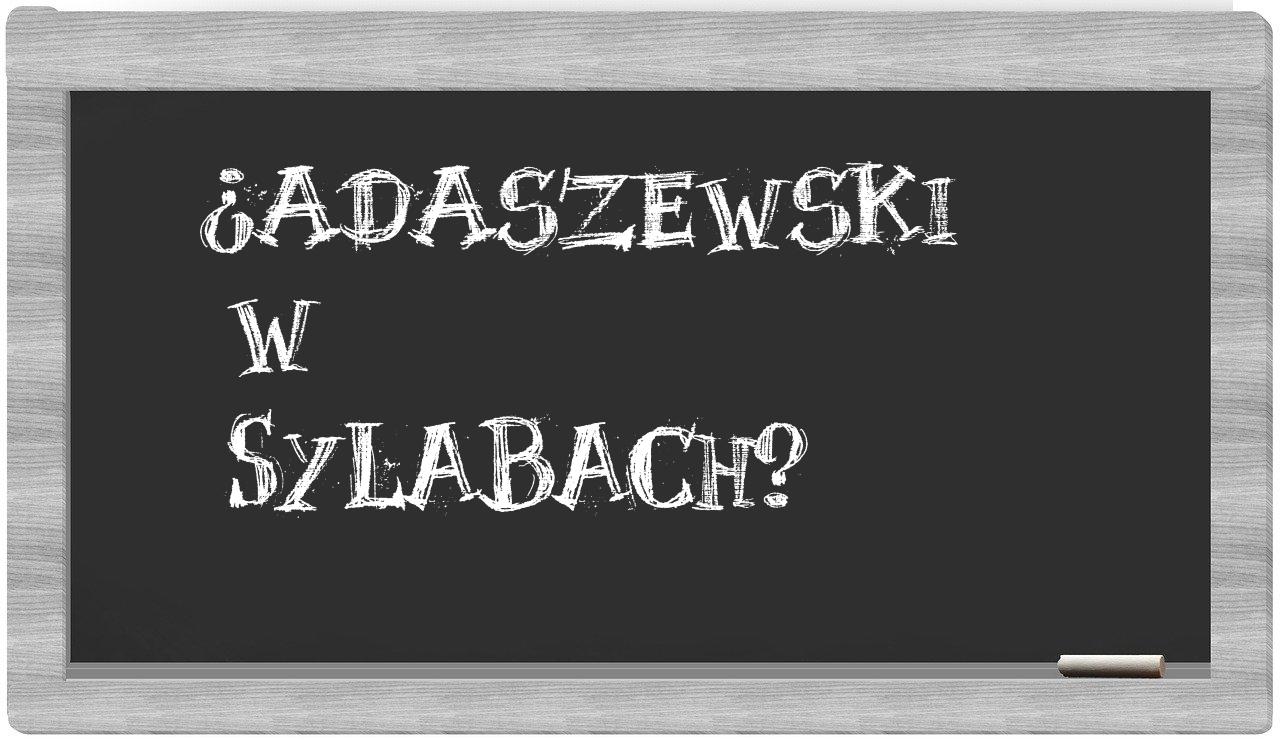 ¿Adaszewski en sílabas?