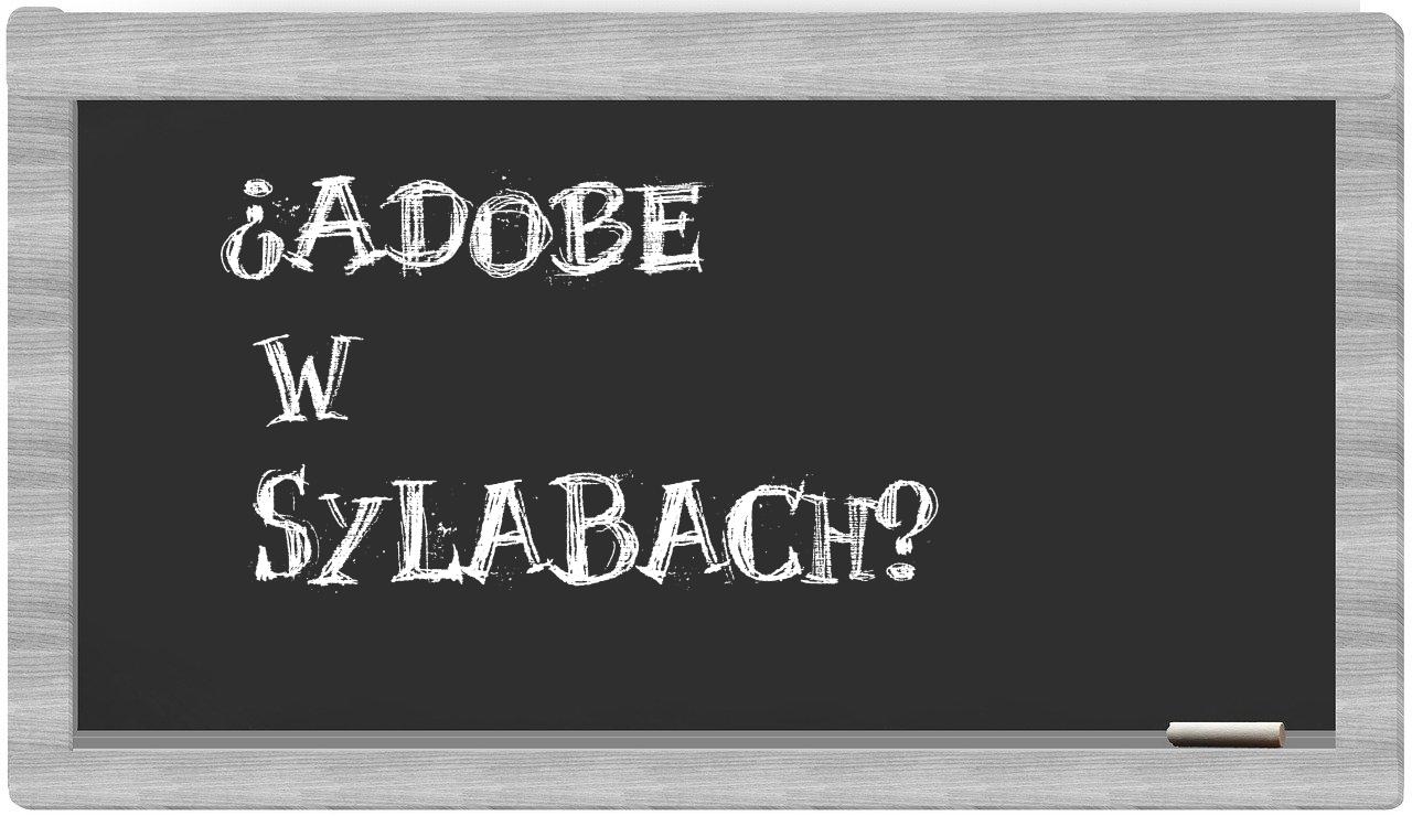 ¿Adobe en sílabas?