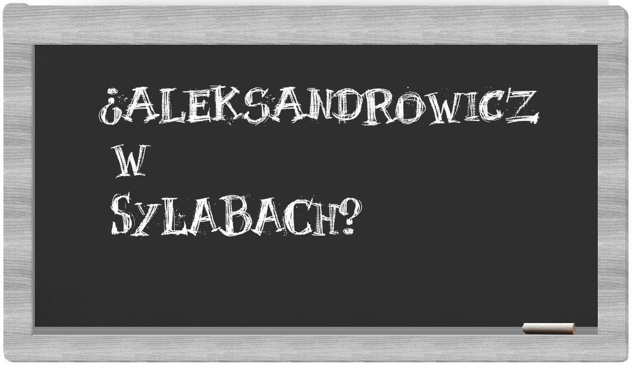 ¿Aleksandrowicz en sílabas?