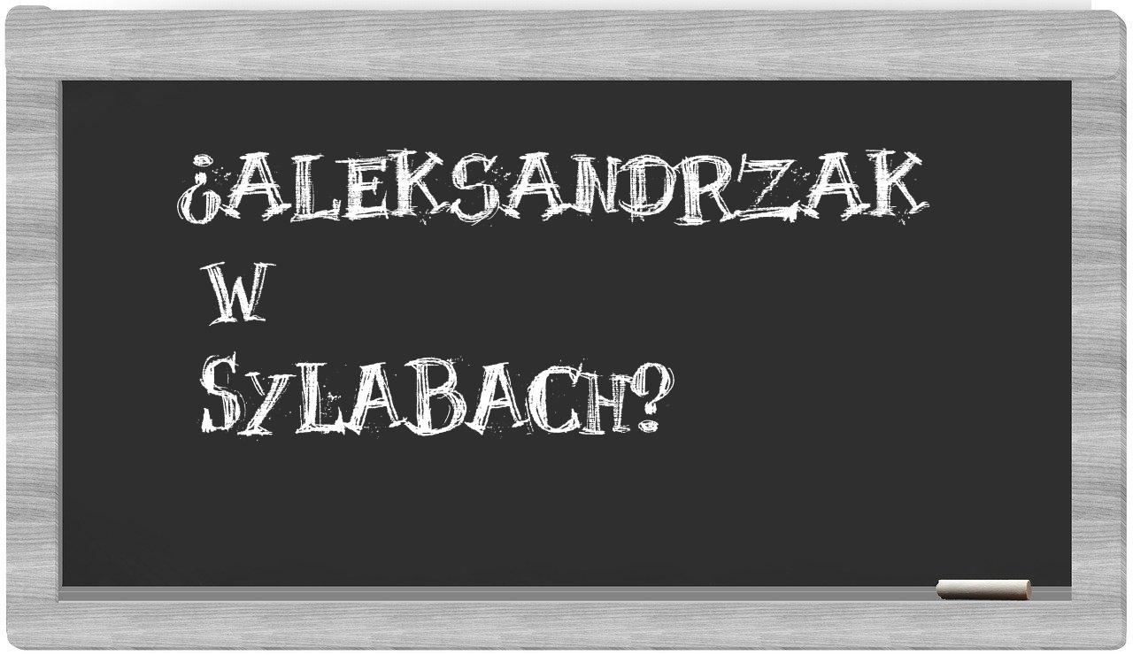 ¿Aleksandrzak en sílabas?