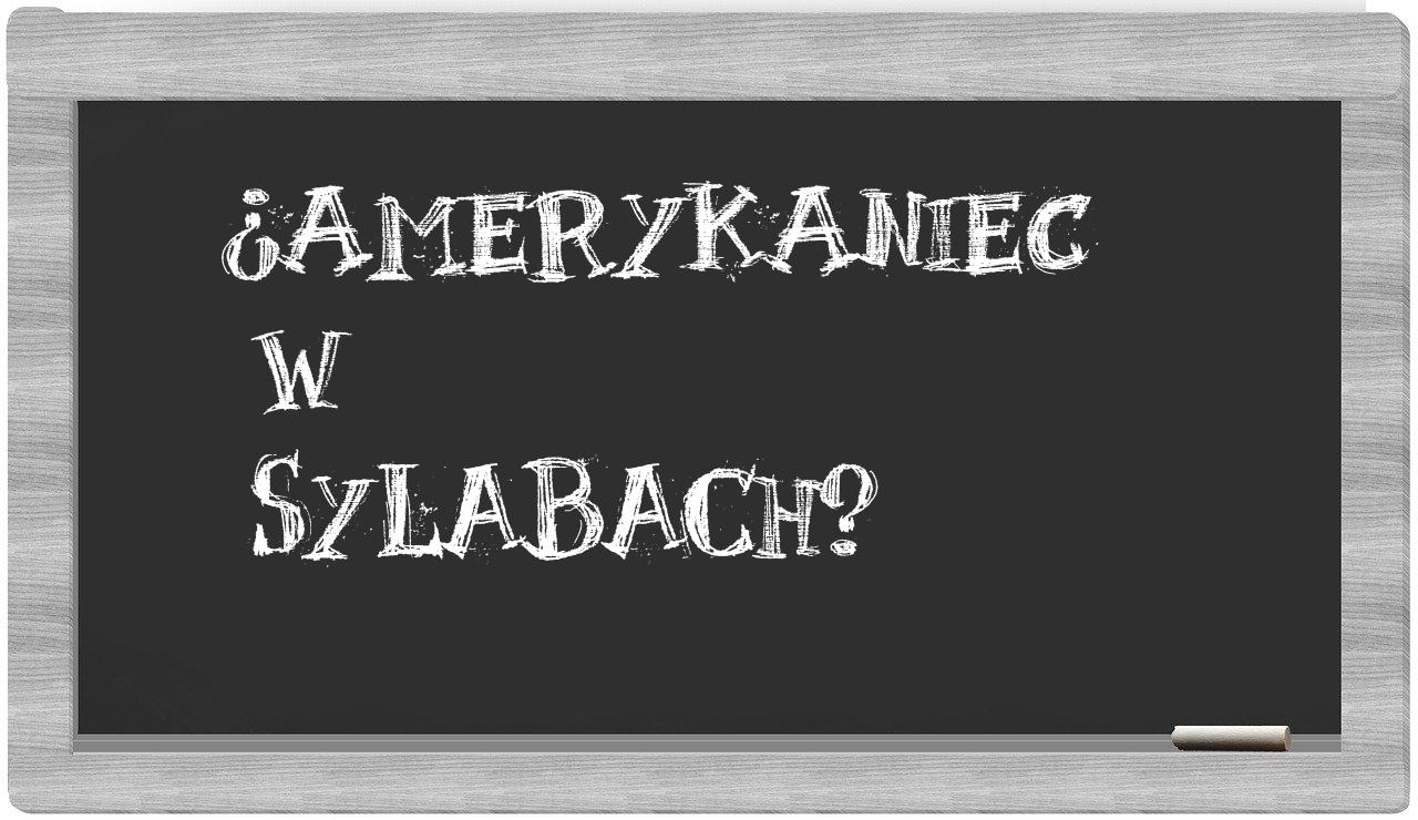 Amerykaniec in syllables