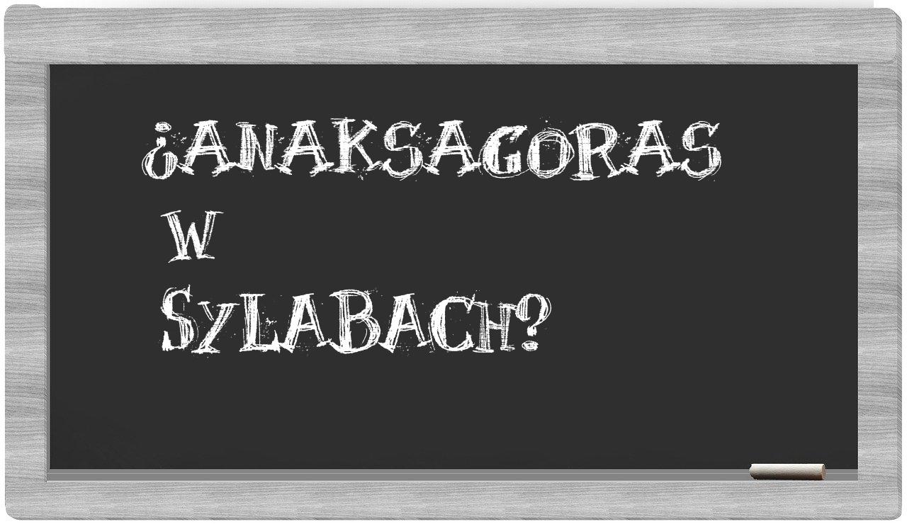 ¿Anaksagoras en sílabas?