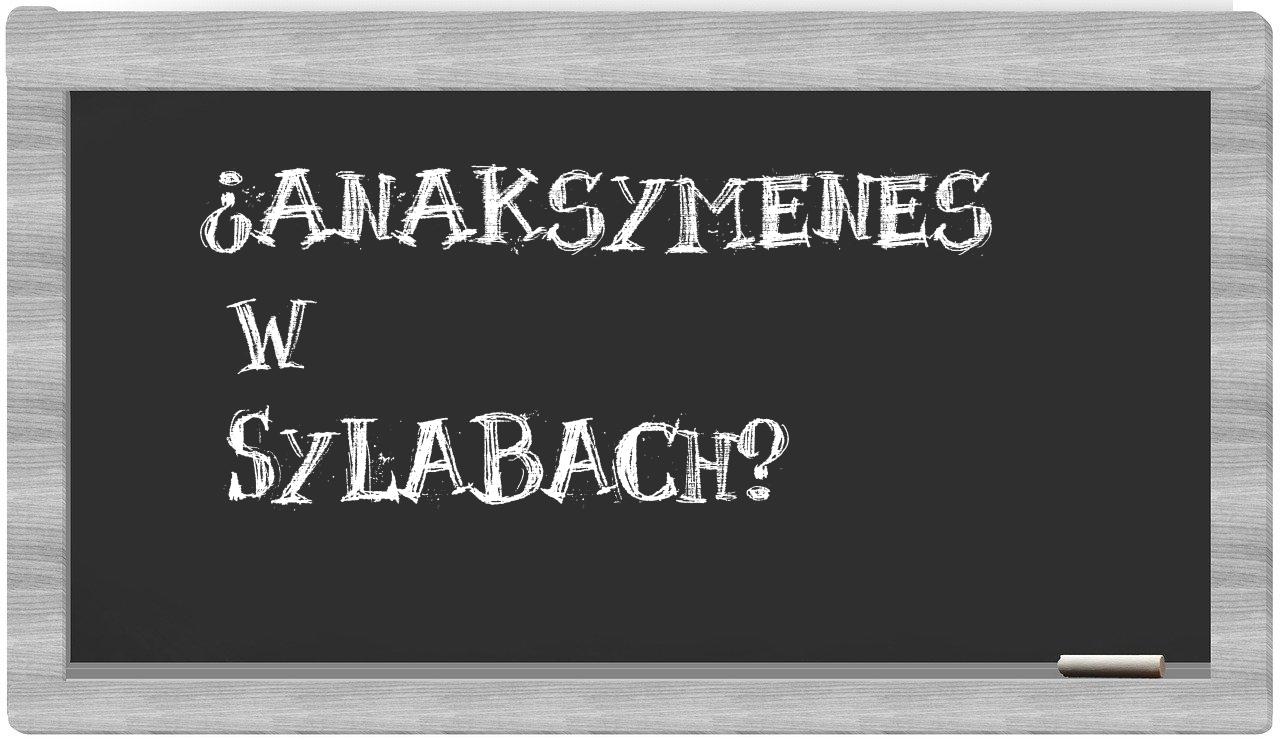 ¿Anaksymenes en sílabas?