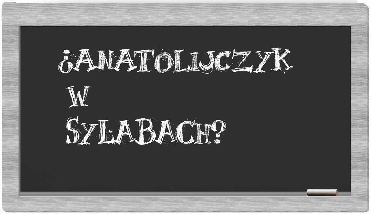 ¿Anatolijczyk en sílabas?