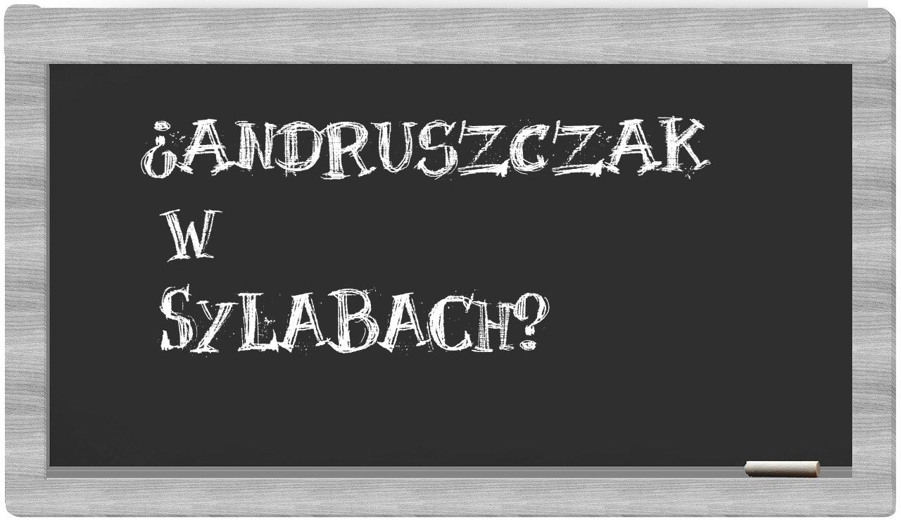 ¿Andruszczak en sílabas?