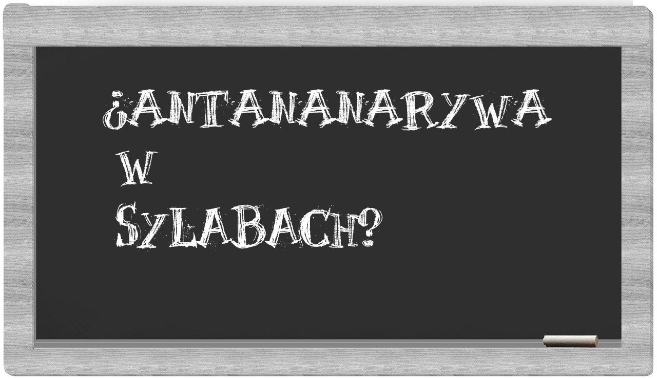 ¿Antananarywa en sílabas?