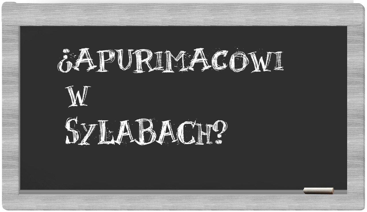 ¿Apurimacowi en sílabas?