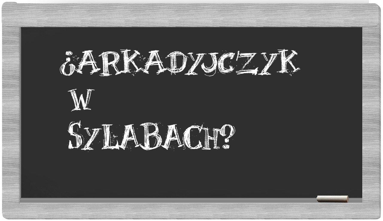¿Arkadyjczyk en sílabas?