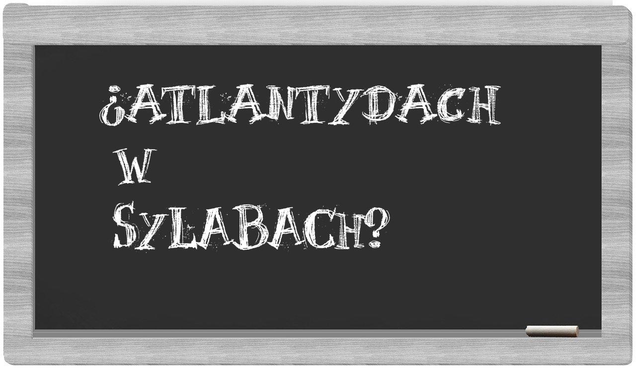 Atlantydach in syllables