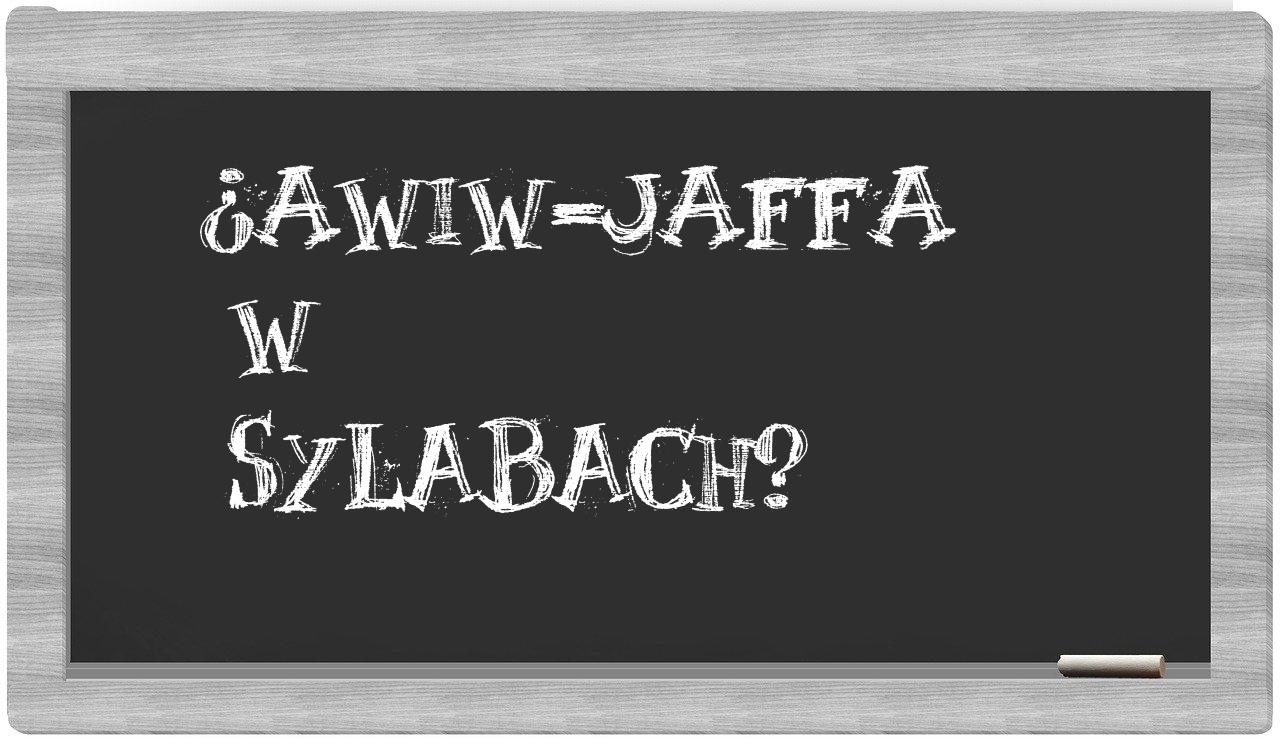 ¿Awiw-Jaffa en sílabas?