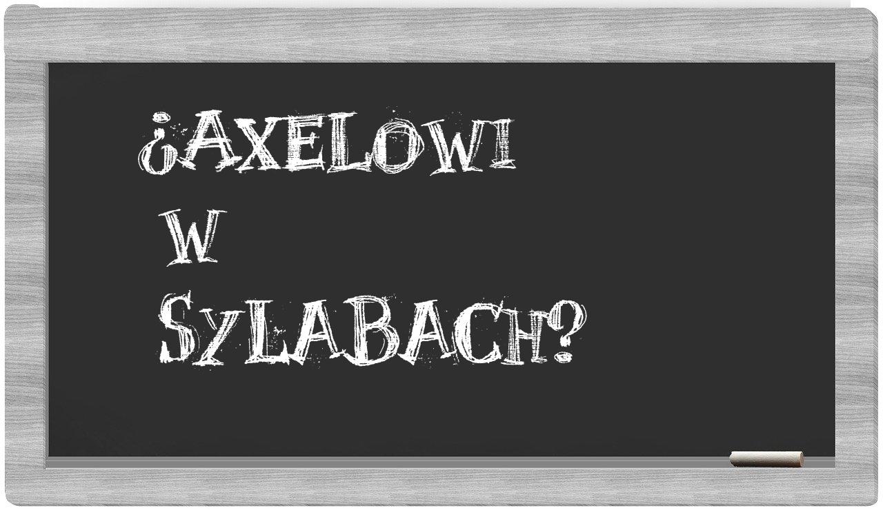 ¿Axelowi en sílabas?
