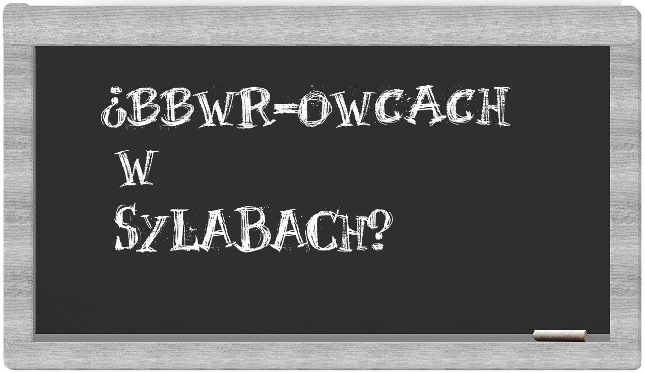 ¿BBWR-owcach en sílabas?