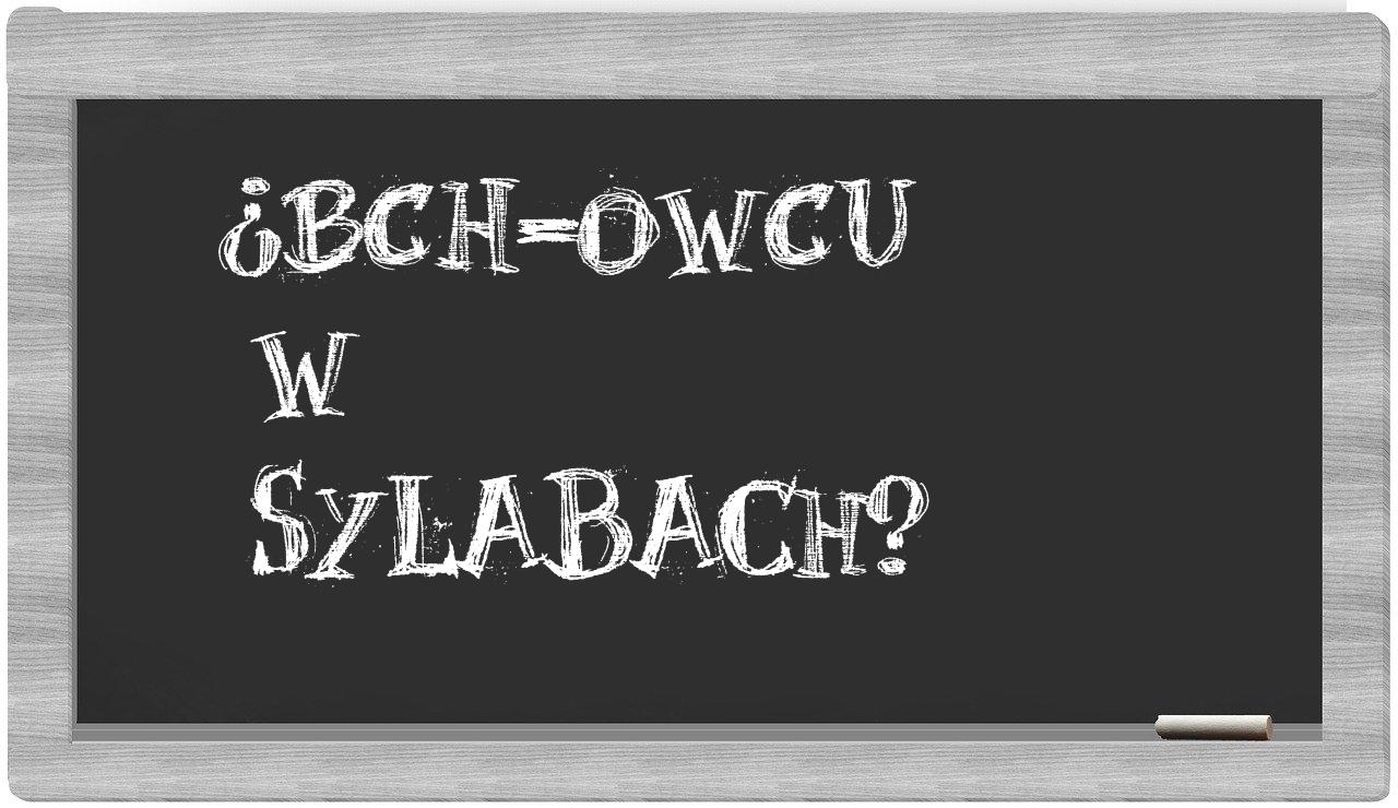 ¿BCh-owcu en sílabas?