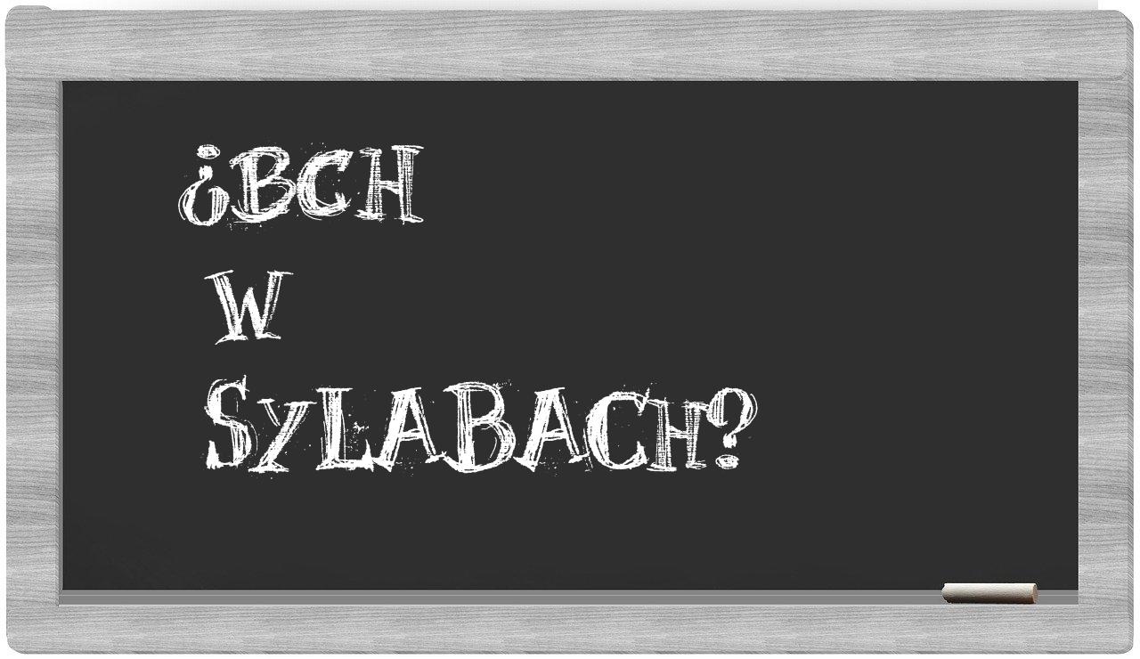 ¿BCh en sílabas?