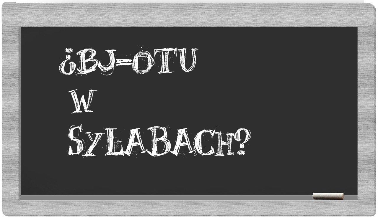 ¿BJ-otu en sílabas?