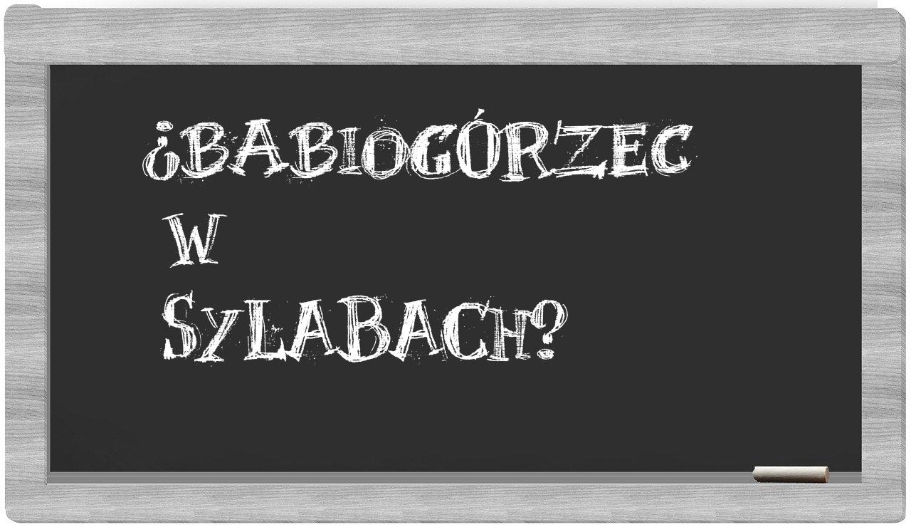 ¿Babiogórzec en sílabas?
