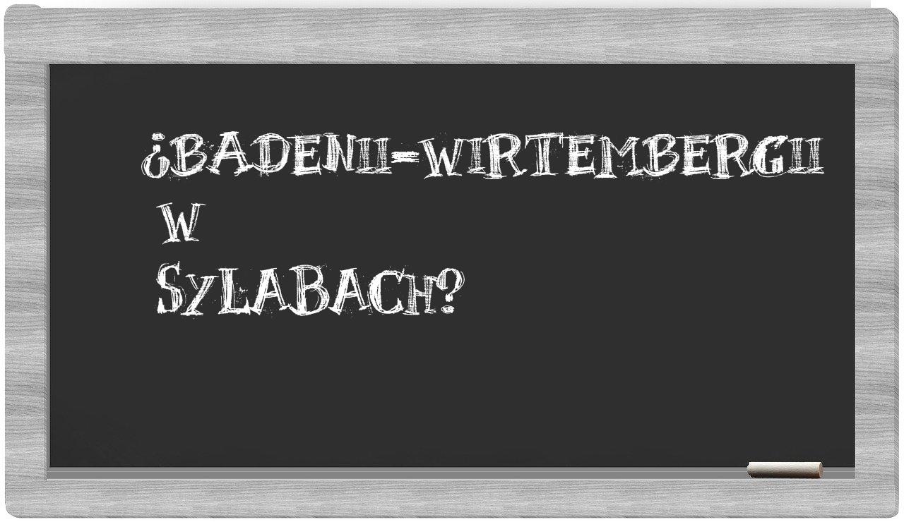 ¿Badenii-Wirtembergii en sílabas?