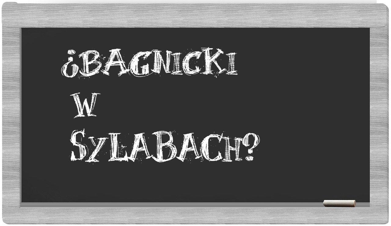 ¿Bagnicki en sílabas?