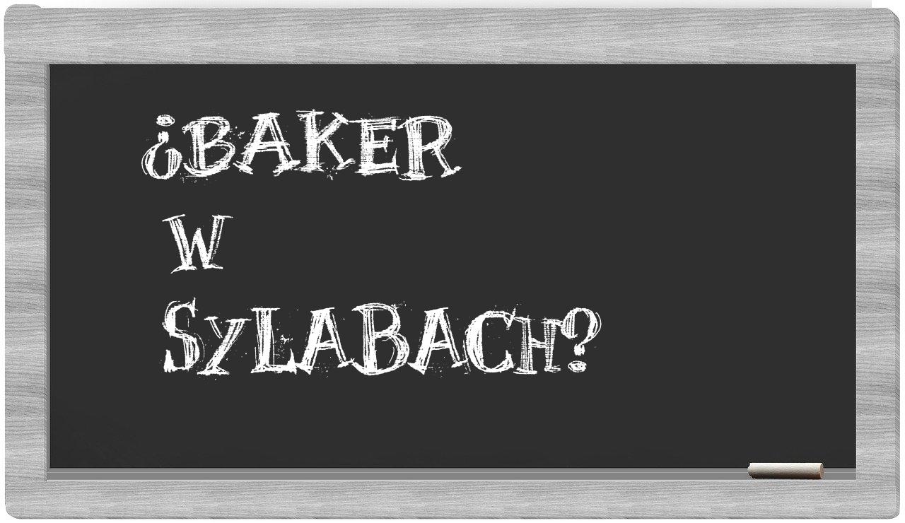 ¿Baker en sílabas?