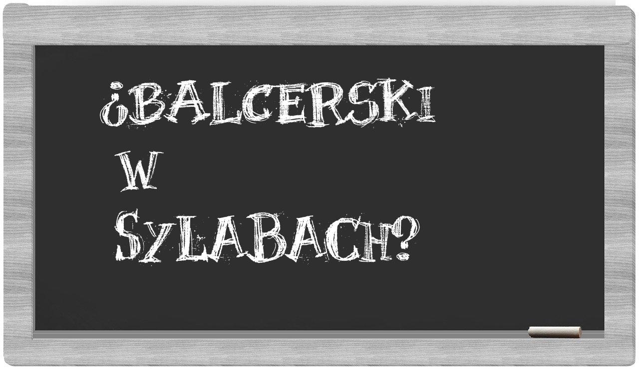 ¿Balcerski en sílabas?