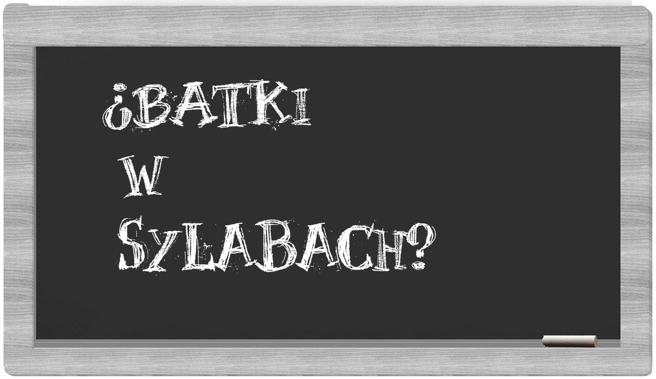 ¿Batki en sílabas?