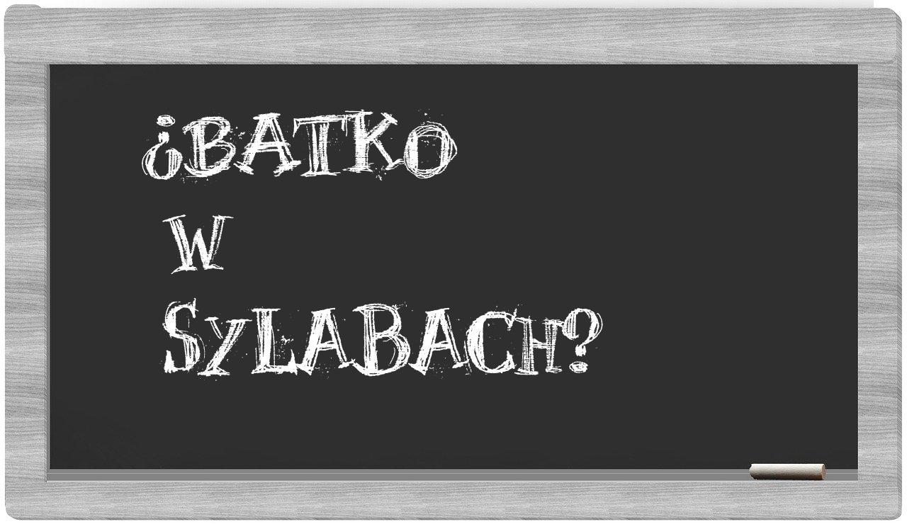 ¿Batko en sílabas?