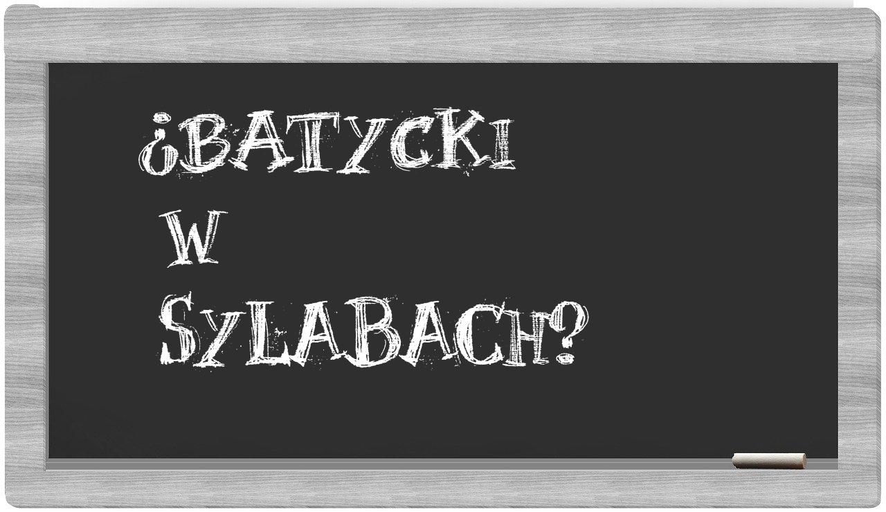 ¿Batycki en sílabas?