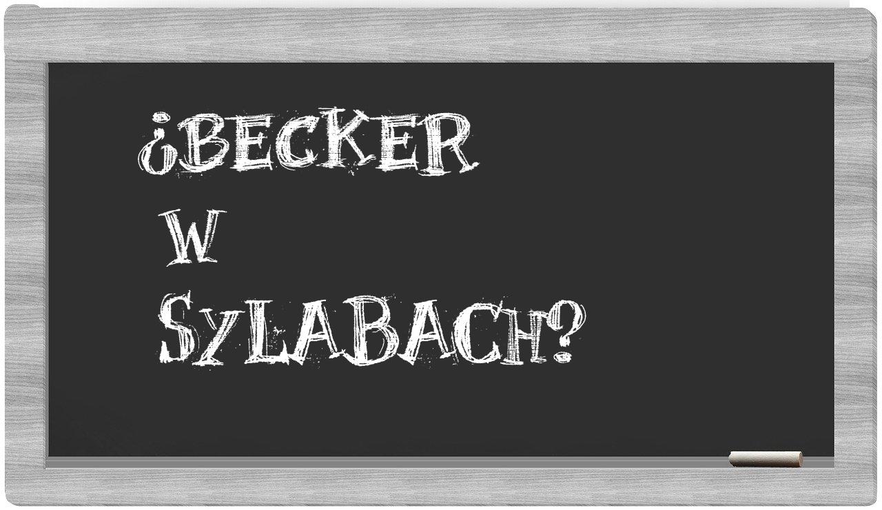 ¿Becker en sílabas?