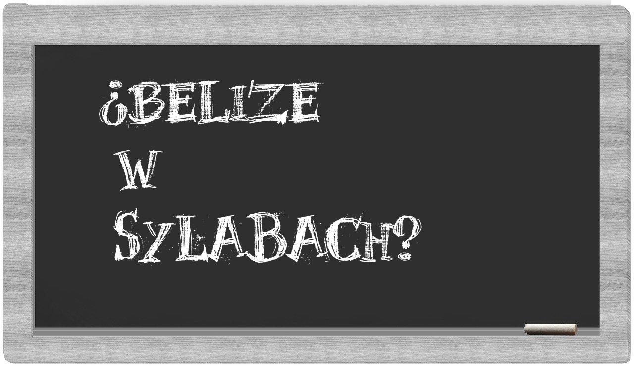 ¿Belize en sílabas?