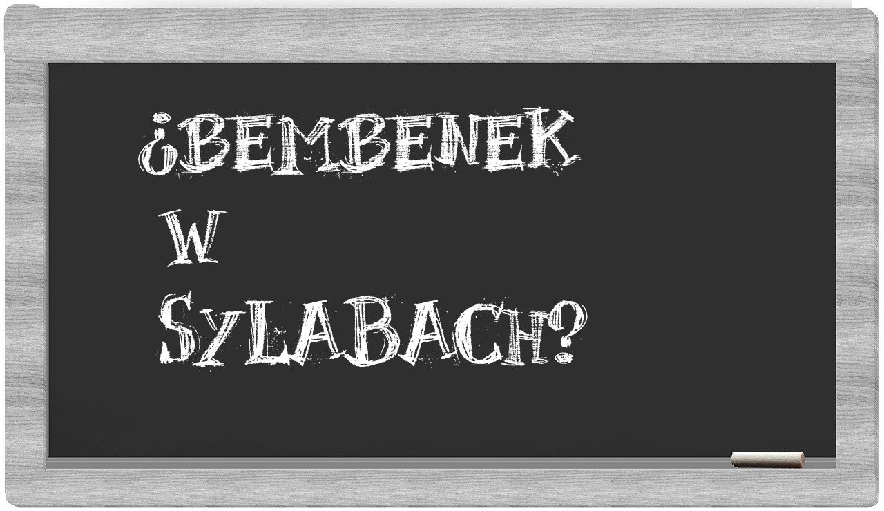 Bembenek in syllables