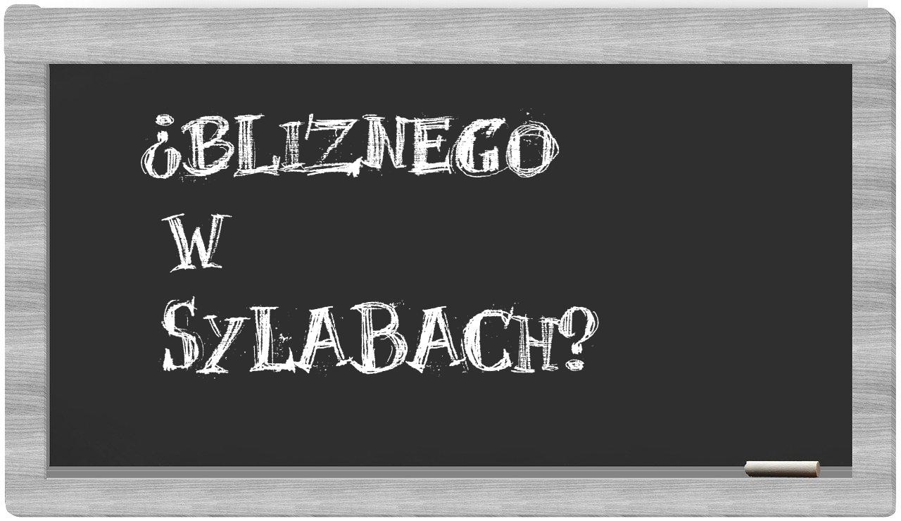 ¿Bliznego en sílabas?