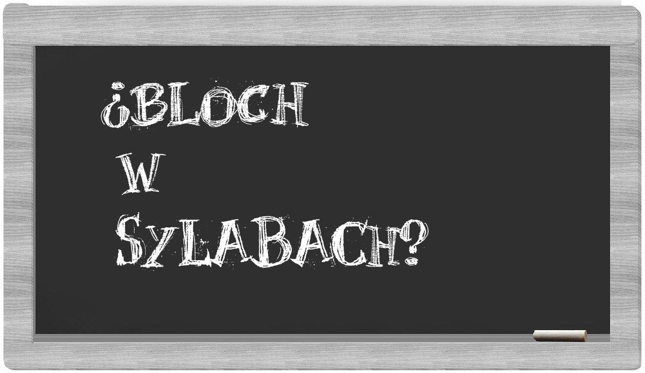 ¿Bloch en sílabas?