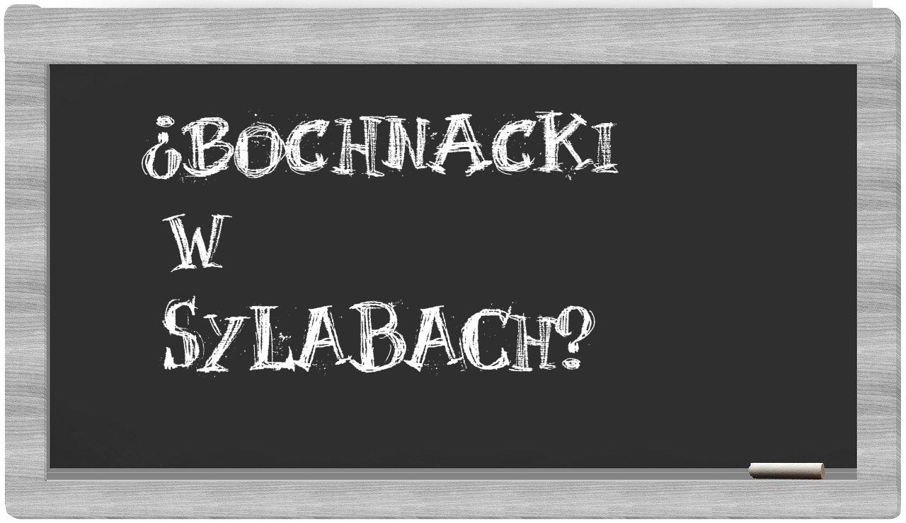 ¿Bochnacki en sílabas?