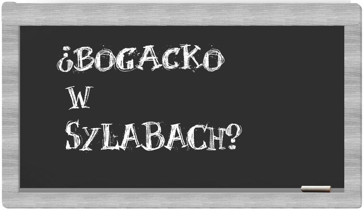 ¿Bogacko en sílabas?