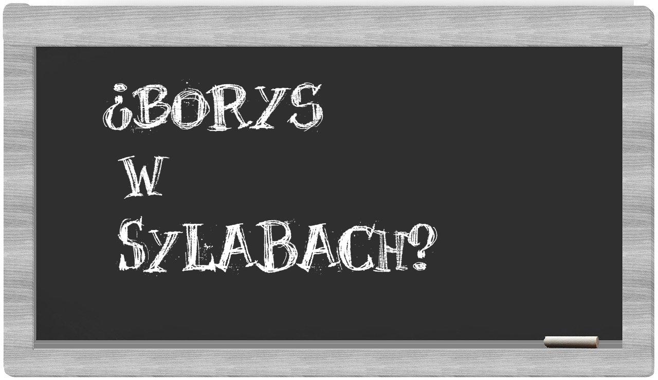 ¿Borys en sílabas?