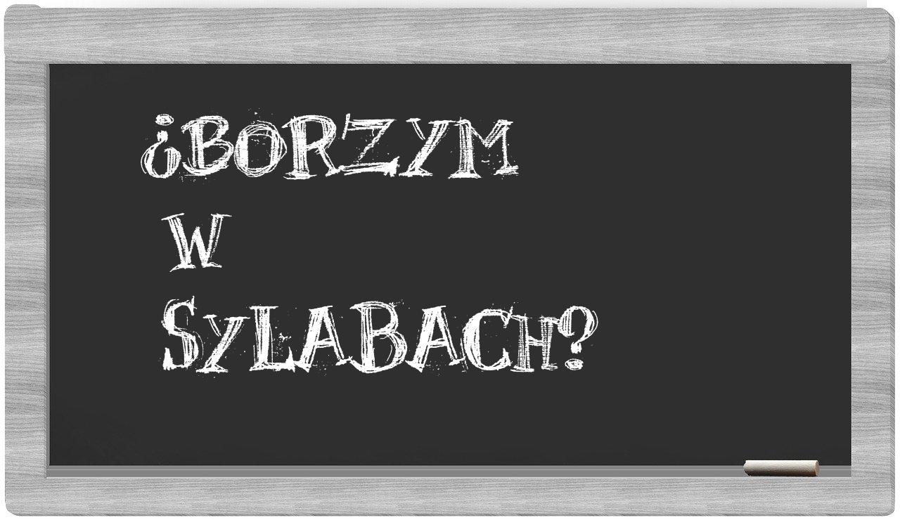 ¿Borzym en sílabas?