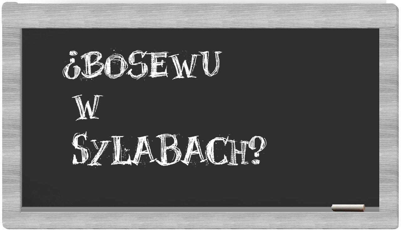 ¿Bosewu en sílabas?