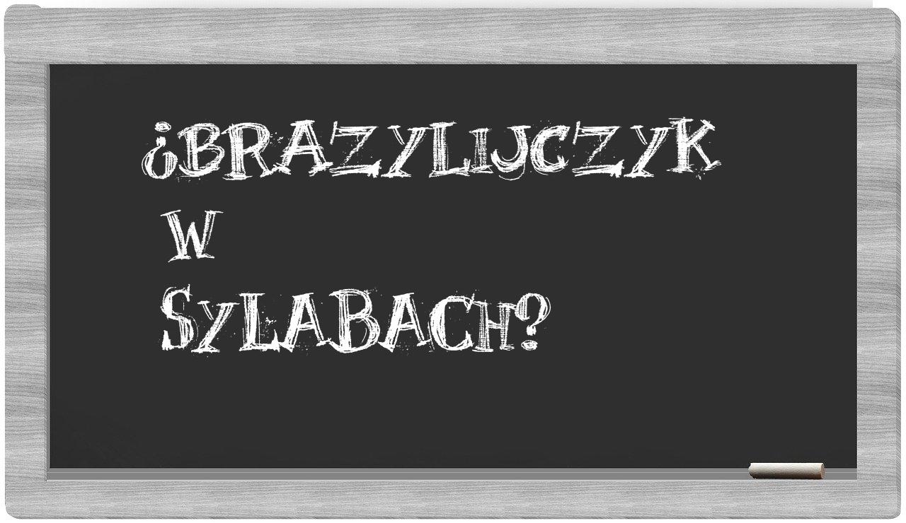 ¿Brazylijczyk en sílabas?