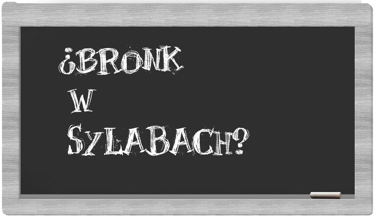 ¿Bronk en sílabas?