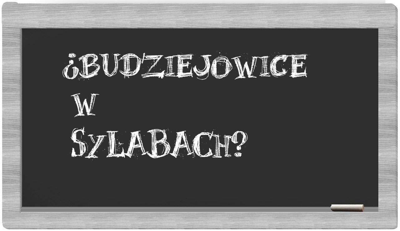 ¿Budziejowice en sílabas?