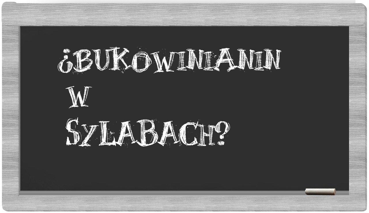 ¿Bukowinianin en sílabas?
