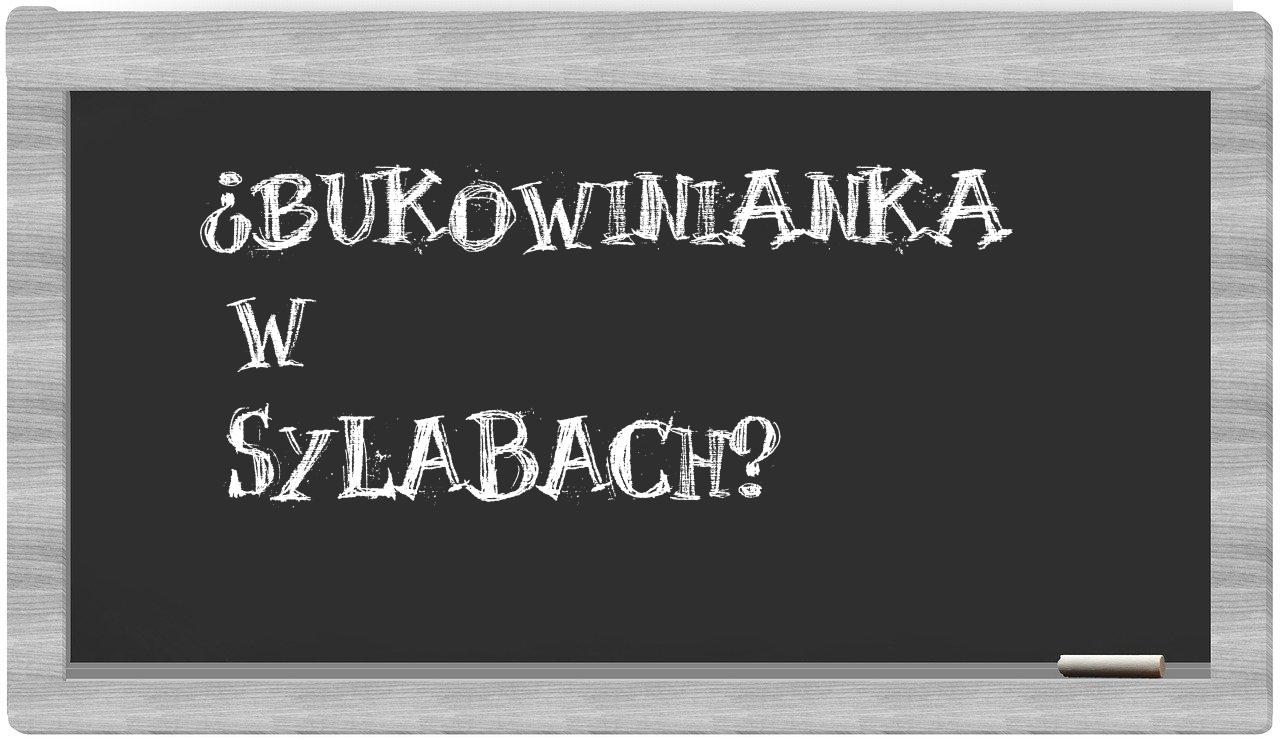 ¿Bukowinianka en sílabas?