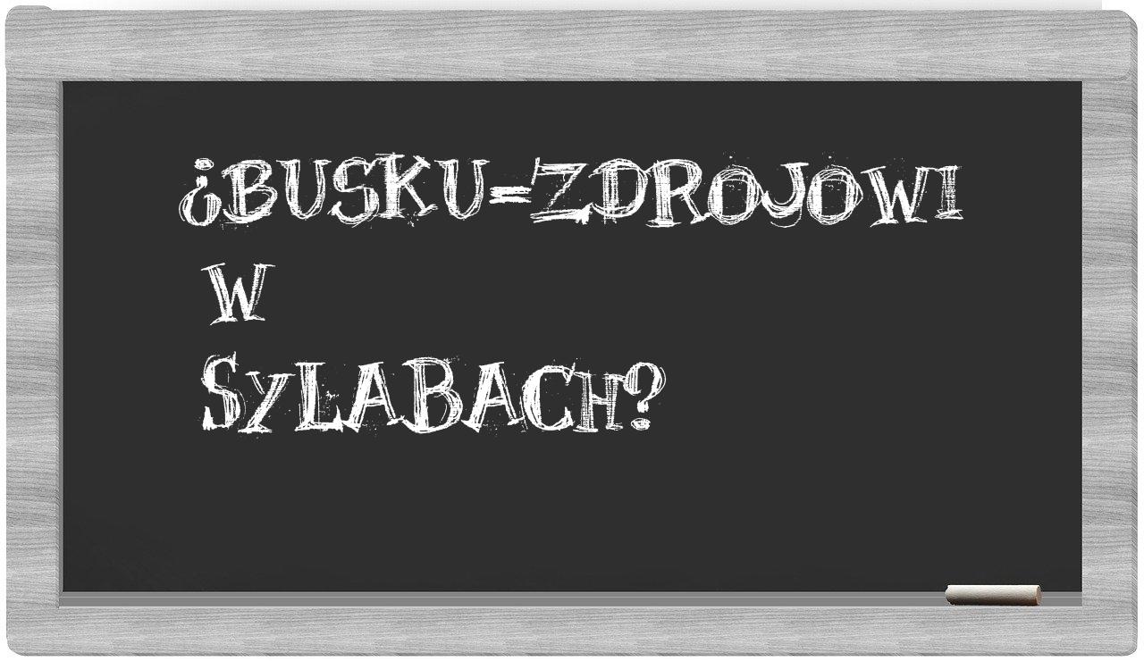 ¿Busku-Zdrojowi en sílabas?