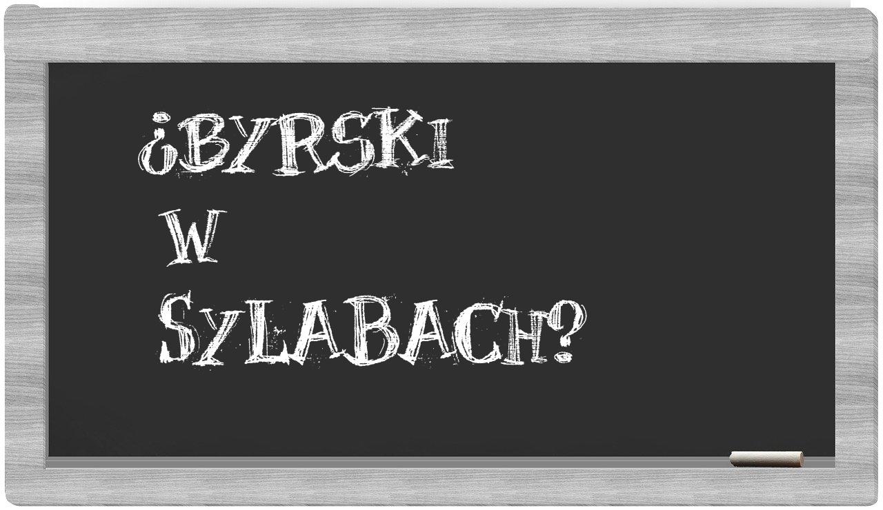 ¿Byrski en sílabas?