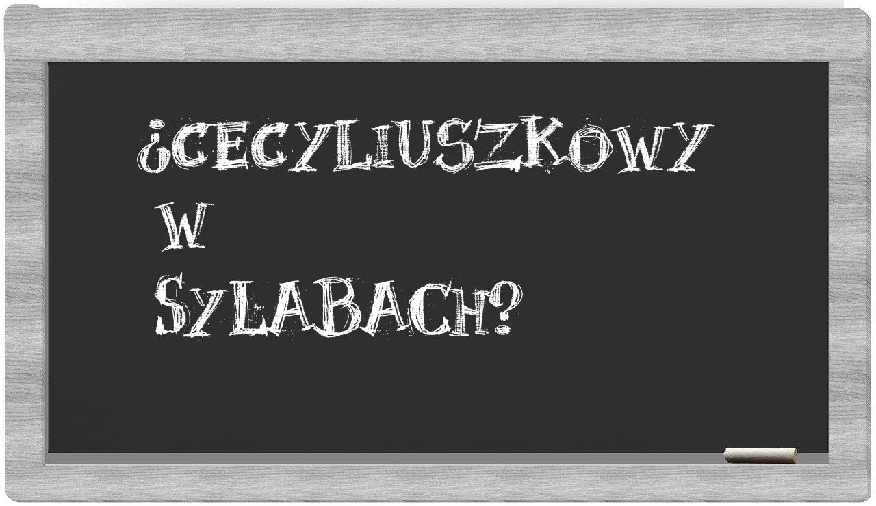 ¿Cecyliuszkowy en sílabas?