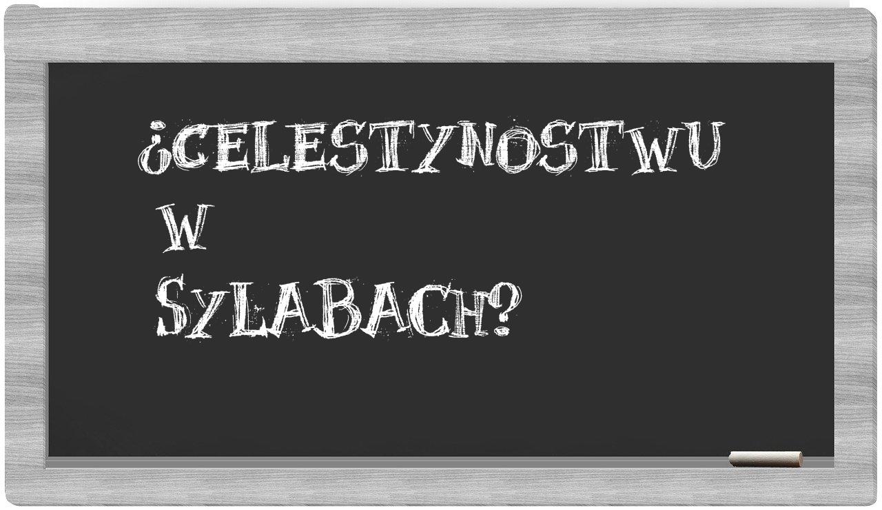 ¿Celestynostwu en sílabas?